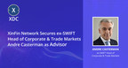 XinFin Network Secures Ex-SWIFT Corporate &amp; Trade Head Andre Casterman as an Advisor