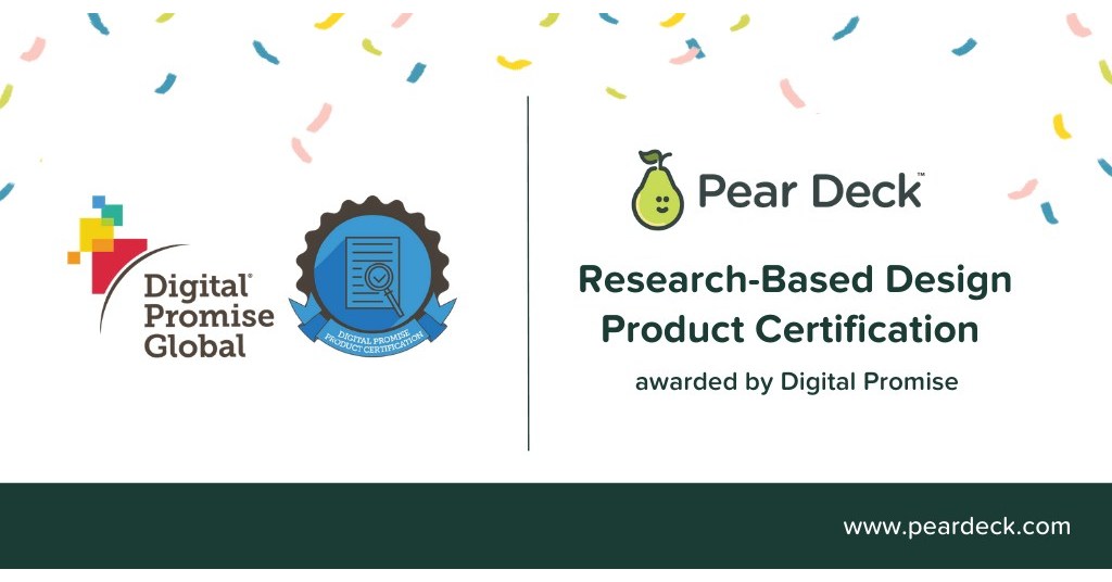 Pear Deck Awarded ResearchBased Design Certification from Digital Promise