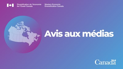 Diversification de l'conomie de l'Ouest Canada - Avis aux mdias (Groupe CNW/Diversification de l'conomie de l'Ouest du Canada)