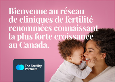 The Fertility Partners est un partenaire commercial de classe mondiale qui regroupe des centres de fertilit de haute rputation en Amrique du Nord. (Groupe CNW/The Fertility Partners)