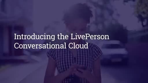 LivePerson Announces the Conversational Cloud™, an AI-powered Command Center for Brand-Consumer Conversations