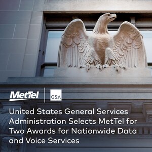 United States General Services Administration Selects MetTel for Two Awards for Nationwide Data and Voice Services