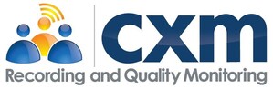 CXM Recording &amp; Quality Monitoring Announces General Availability of Version 6 Software Release