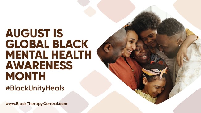 August is Global Black Mental Health Awareness Month Declares Black Therapy Central and Other Black Organizations