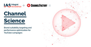 Integral Ad Science and Channel Factory Announce Channel Science the First of Its Kind Combined YouTube Product for Brand Safety and Campaign Optimization
