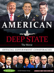 American Deep State Movie, PG-13: Limited Release - Opening in Theatres Starting Friday, August 14, 2020