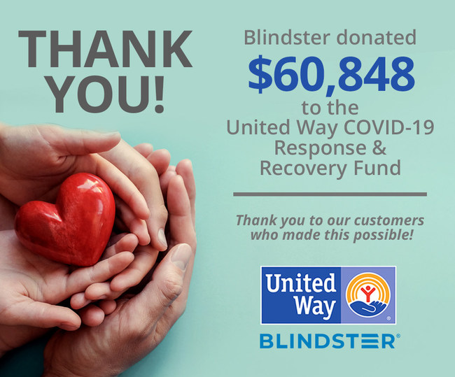 Despite the possible detrimental impact of the Houston based, family-run business from the pandemic, Blindster knew that they still wanted to be involved and enacted the COVID-19 Program, with $2 of every purchase at www.Blindster.com being donated to United Way's COVID-19 Response & Recovery Fund.