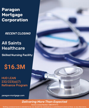 Paragon Mortgage Corporation Arranges $16,340,000 to Refinance Skilled Nursing Facility Located in North Hollywood, CA