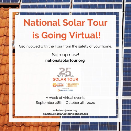The American Solar Energy Society (ASES) and Solar United Neighbors (SUN) have decided to host an all-virtual National Solar Tour for the first time ever. We are excited to help amplify the power of solar energy, while making sure that our community of solar home, school, business owners and supporters stay safe. RSVP, sign up to host, and learn more at nationalsolartour.org. Questions? Contact solartour@ases.org.