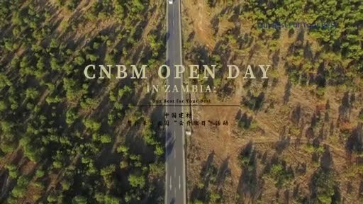 CNBM OPEN DAY IN ZAMBIA:Our Best For Your Best