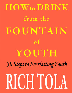 New Book "How to Drink from the Fountain of Youth" Offers Advice on Maintaining Youthfulness