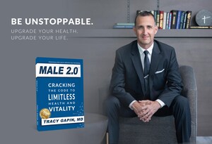 Men's Health Expert Tracy Gapin, MD Unveils Male 2.0 with a Revolutionary Protocol to Conquer the Men's Health Epidemic