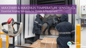 Maxim Integrated's Essential Analog Temperature Sensor ICs Deliver Precision Measurement to Enable Robust Protection for Goods and Equipment