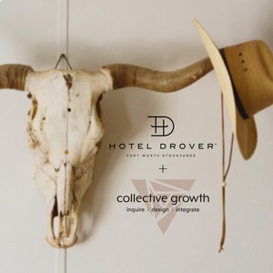 Collective Growth Takes a Human-Centered Approach to Designing the Workplace Culture and Employee Experience of Fort Worth Stockyards' Hotel Drover
