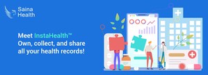 Saina Health Launches InstaHealth™ First-of-Its-Kind Health Record Collection &amp; Sharing for Patients