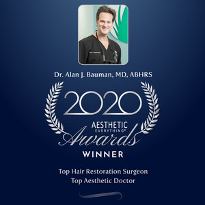 Pioneer Hair Transplant Surgeon Dr. Alan J. Bauman Receives "#1 Top Hair Restoration Surgeon" &amp; "Top Aesthetic Doctor" in Aesthetic Everything® 2020 Aesthetic and Cosmetic Medicine Awards