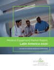 Medical Equipment Market Report 2020 for Latin America Released