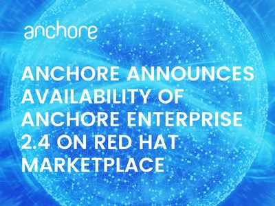 Anchore Announces Availability of Anchore Enterprise 2.4 on Red Hat Marketplace