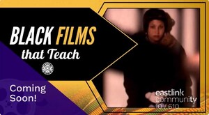 Eastlink premieres new weekly series "Black Films that Teach"