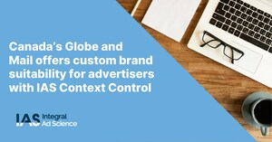 Canada's Globe and Mail Offers Custom Brand Suitability for Advertisers with IAS Context Control
