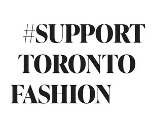 A Coalition of Canadian fashion collaborators come together to celebrate Toronto's fashion industry with #SupportTorontoFashion campaign