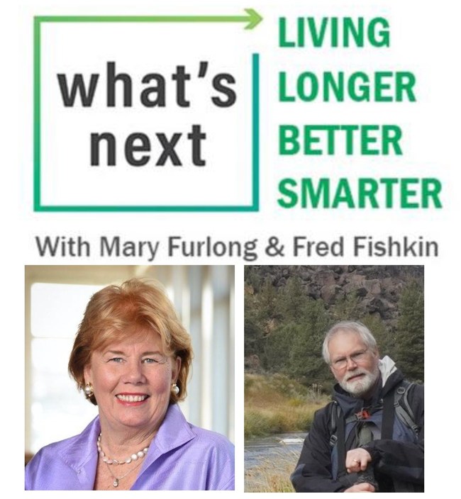 Mary Furlong and Fred Fishkin host new podcast "What's Next: Living Longer, Better, Smarter