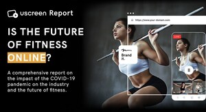 Uscreen Reveals COVID-19's Transformative Impact on the Fitness Industry in a New Report