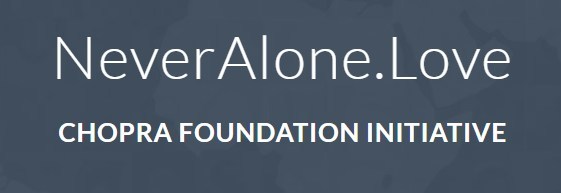 NeverAlone.Love - A Chopra Foundation Global Initiative