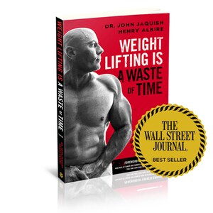 Weight Lifting and Cardio Are a Waste of Time Reports Wall Street Journal Best Selling Book