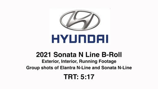 2021 Sonata N Line B-Roll - Exterior, Interior, Running Footage - Group shots of Elantra N-Line and Sonata N-Line - TRT: 5:17 - 2021 Sonata N Line: Hyundai’s Hot New Sedan Gets a High-Performance Look