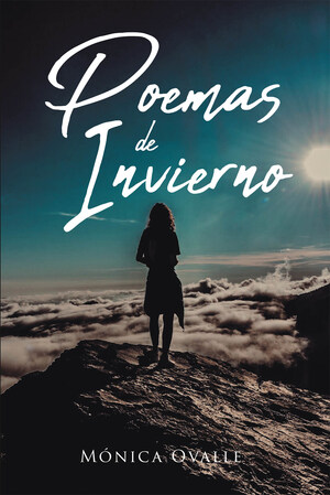 El nuevo libro de Mónica Ovalle, Poemas de Invierno, es una compilación de poemas sorprendentemente intensos, donde los pensamientos femeninos se reflejan sinceramente.