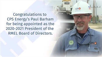 Paul Barham, Sr. Vice President of Energy Delivery Services for CPS Energy, has been appointed RMEL President for 2020-2021