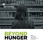 BEYOND HUNGER: New national research report by Community Food Centres Canada reveals hidden, devastating impacts of food insecurity