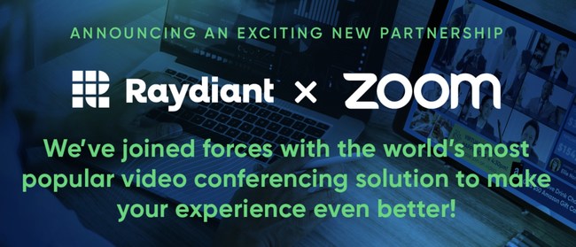 Raydiant Partners with Zoom to Offer Businesses a Better Way to Virtually Connect with Teams and Customers