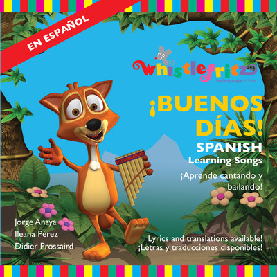 Cover image for the children's music album BUENOS DÍAS - Spanish Learning Songs, the latest release by Whistlefritz, the award-winning producer of language-learning programs for kids.  The album features performances by Jorge Anaya, Ileana Perez, Didier Prossaird, Ricardo Marlow, Hector "Coco" Barez, Max Rosado, Andres Mallea, Susana Lopez-Chavarriaga, Josh Kauffman, Eric Teran, and Memo Pelayo. The album celebrates the vibrant music, language, and culture of the Spanish-speaking world.
