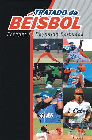 El nuevo libro de Franger Reynaldo, Tratado de Béisbol, una gran guía para aquellos que desean profundizar sus conocimientos en este apasionante deporte.