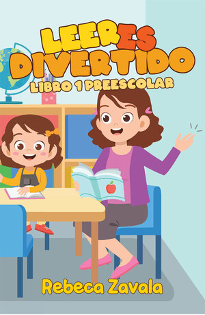 Rebeca Zavala's new book Leer Es Divertido, an educative read that guides children throughout their reading lessons for better understanding