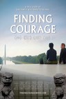Award-Winning Documentary, Finding Courage, Shows the Brutal Operations of China's Communist Regime Through the Eyes of a Chinese-American Family