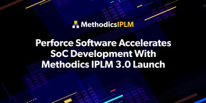 Perforce Software Accelerates SoC Development With Methodics IPLM 3.0 Launch