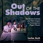 InForm Press Announces Release of "Out of the Shadows: The Henson Festivals and Their Impact on Contemporary Puppet Theater"