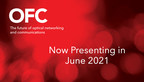 OFC 2021, the Premier Annual Event for Telecom, Optical Communications and Data Center Optics, Reschedules to June 2021