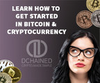 Popular Crypto Education &amp; News Platform, Dchained, Releases New Online Video Course: 'Getting Started in Bitcoin &amp; Crypto | The Ultimate Beginners' Guide'