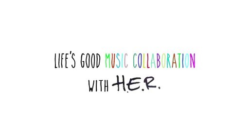Life’s Good Music Project with H.E.R. Winners