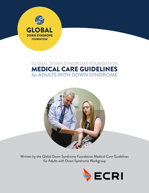 Global Down Syndrome Foundation Announces the 1st Evidence-Based Medical Care Guidelines for Adults With Down Syndrome