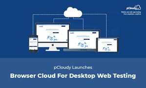 pCloudy Launches Browser Cloud for Desktop Web Testing