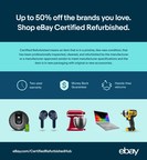 eBay Launches New Destination to Meet Surging Demand for Certified Refurbished Products from Top Brands