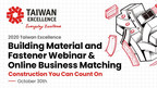 Conferencia de prensa online de Taiwan Excellence: Seminario web de materiales de construcción y sujetadores + Evento Business Matching