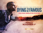 Dying To Be Famous: The Ryan Singleton Mystery - Bounce's First-Ever True-Crime Docuseries - World Premieres Sunday, Nov. 1 at 9:00 p.m. (ET) With Two Episodes Back-to-Back