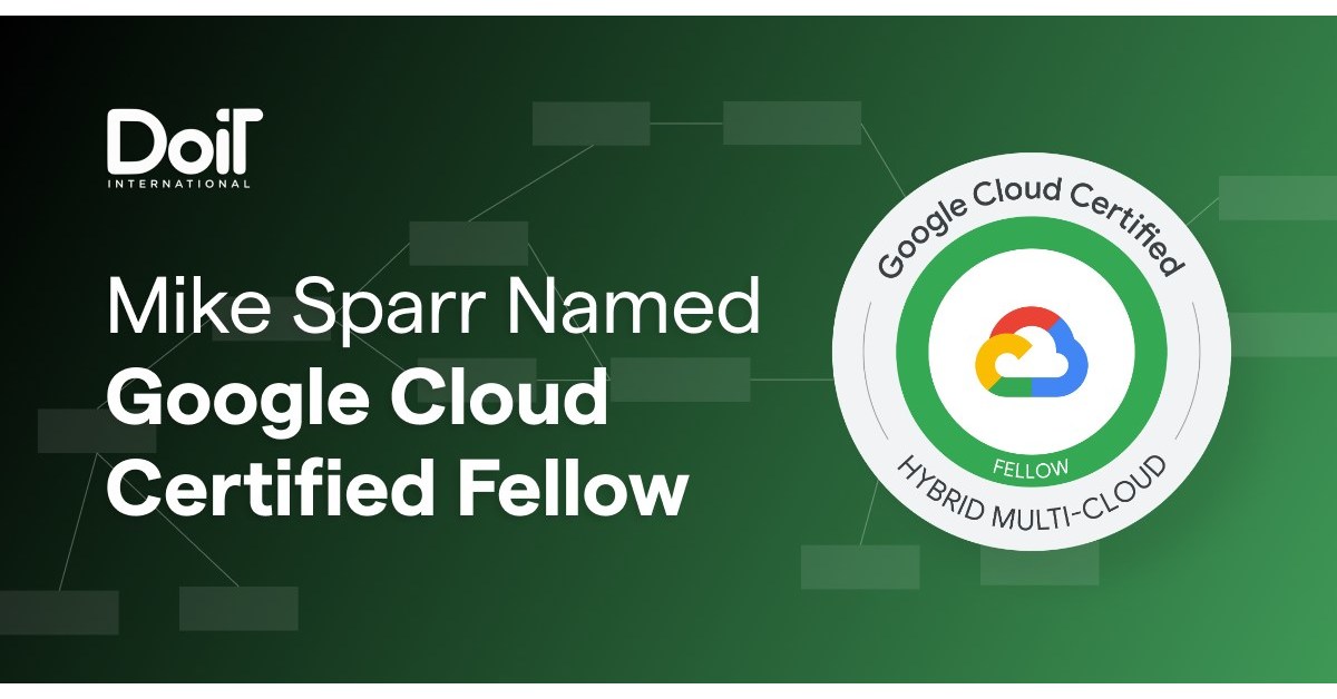 DoiT International's Mike Sparr Named Google Cloud-Certified Fellow - PR Newswire