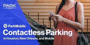 ParkMobile App Now Available at Park First Locations in Texas, Louisiana, and Alabama